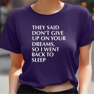 Don’t give up on your dreams graphic adult tee shirt
